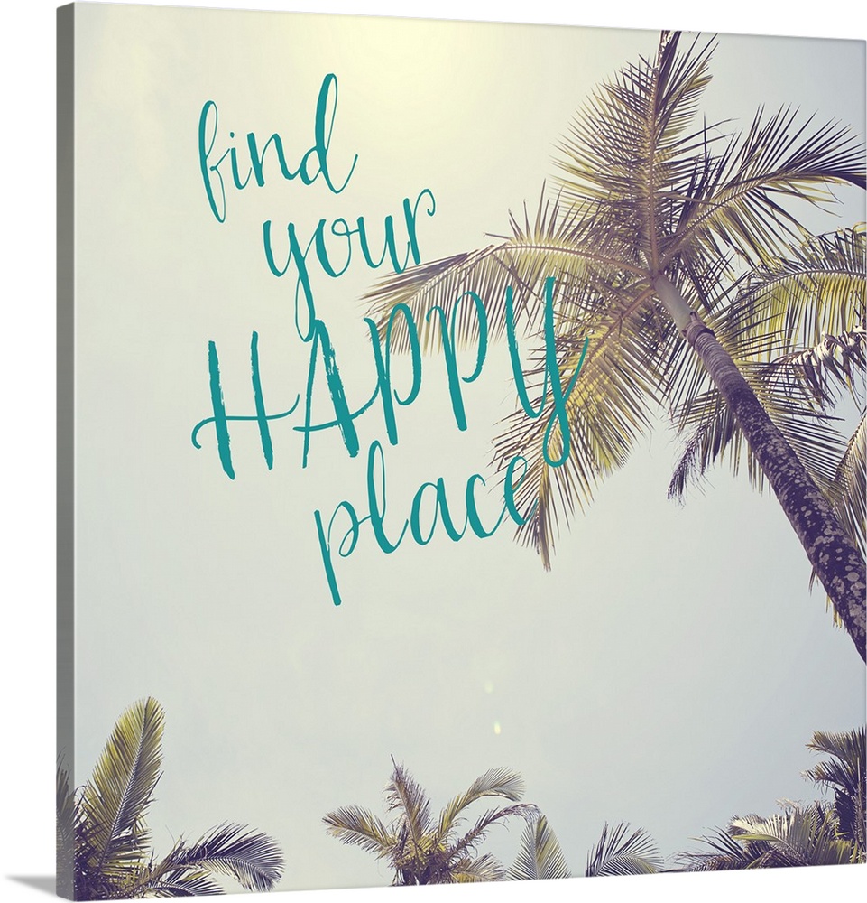 The words "Find your happy place" in teal script over a vintage-style photograph of palm tree leaves.