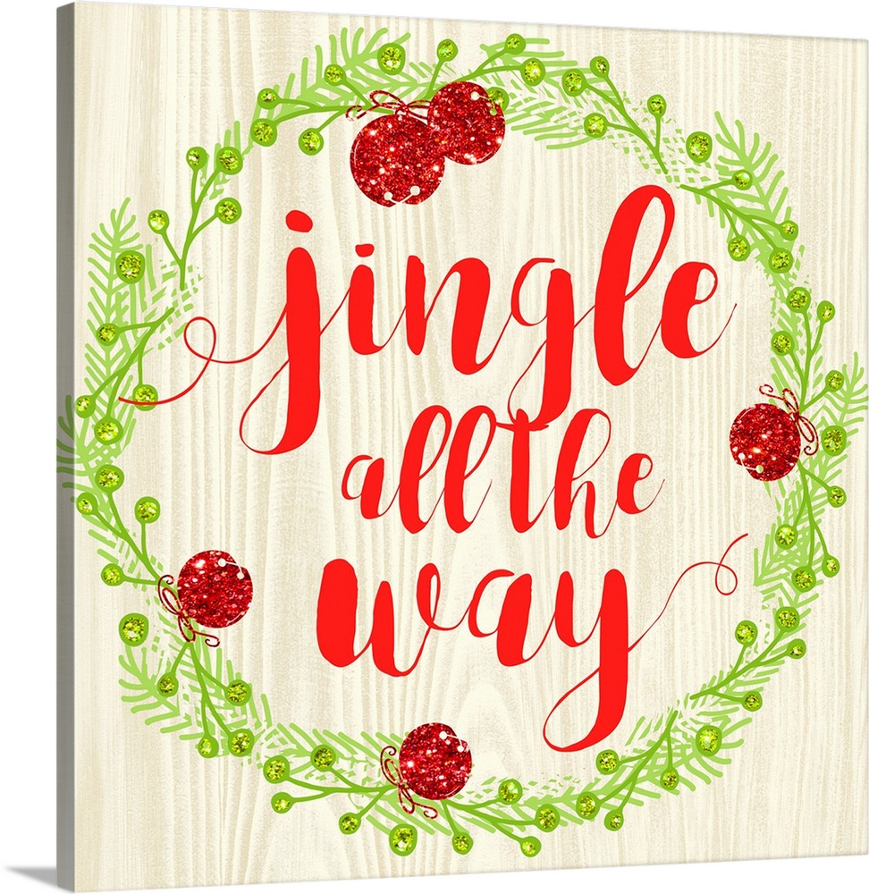 "Jingle All The Way" written in red inside of a Christmas wreath on a faux wood background.
