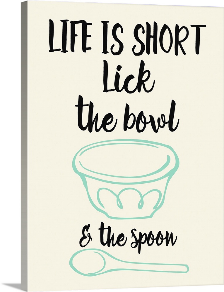 Lick The Bowl and The Spoon