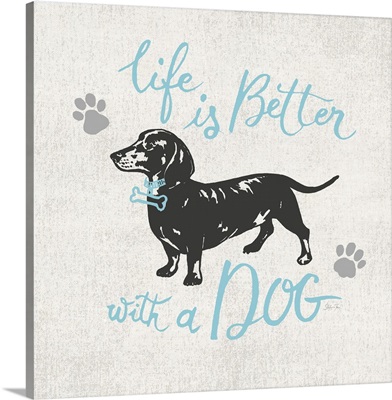 Life Is Better With A Dog II