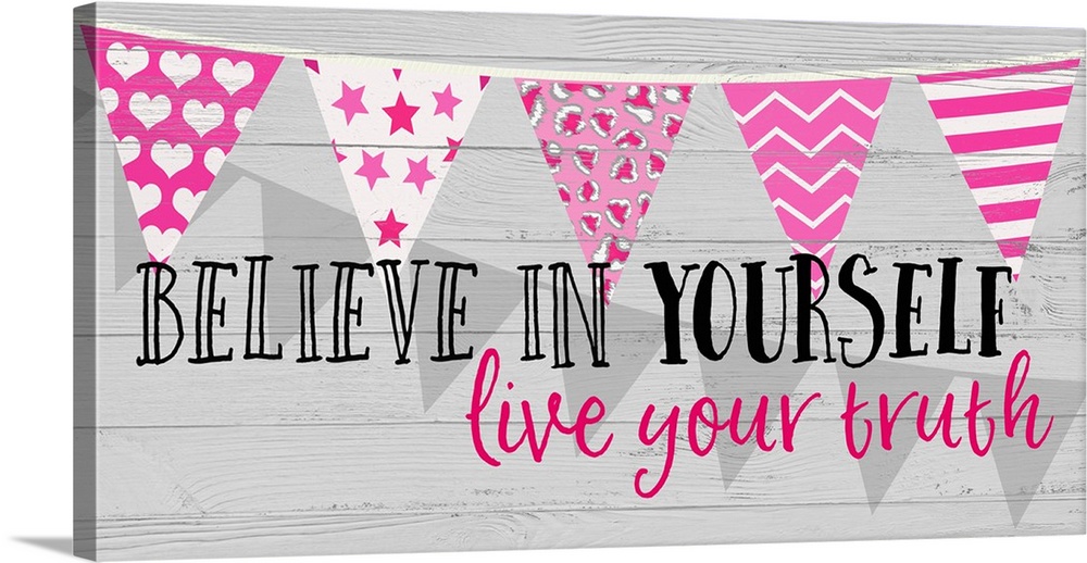 "Believe in Yourself Lice Your Truth" written on a panel with pink decorative banners running horizontally.