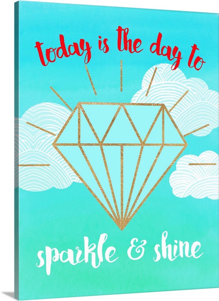 "Today is the day to Sparkle and Shine" written around a metallic gold illustration of a diamond on a cloudy background.