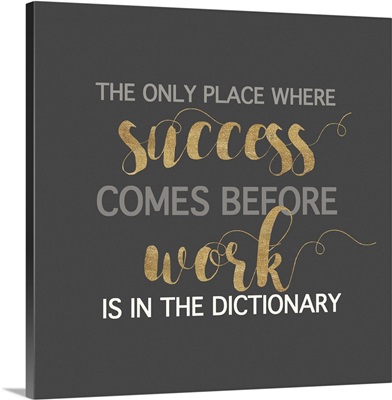 Success Comes Before Work