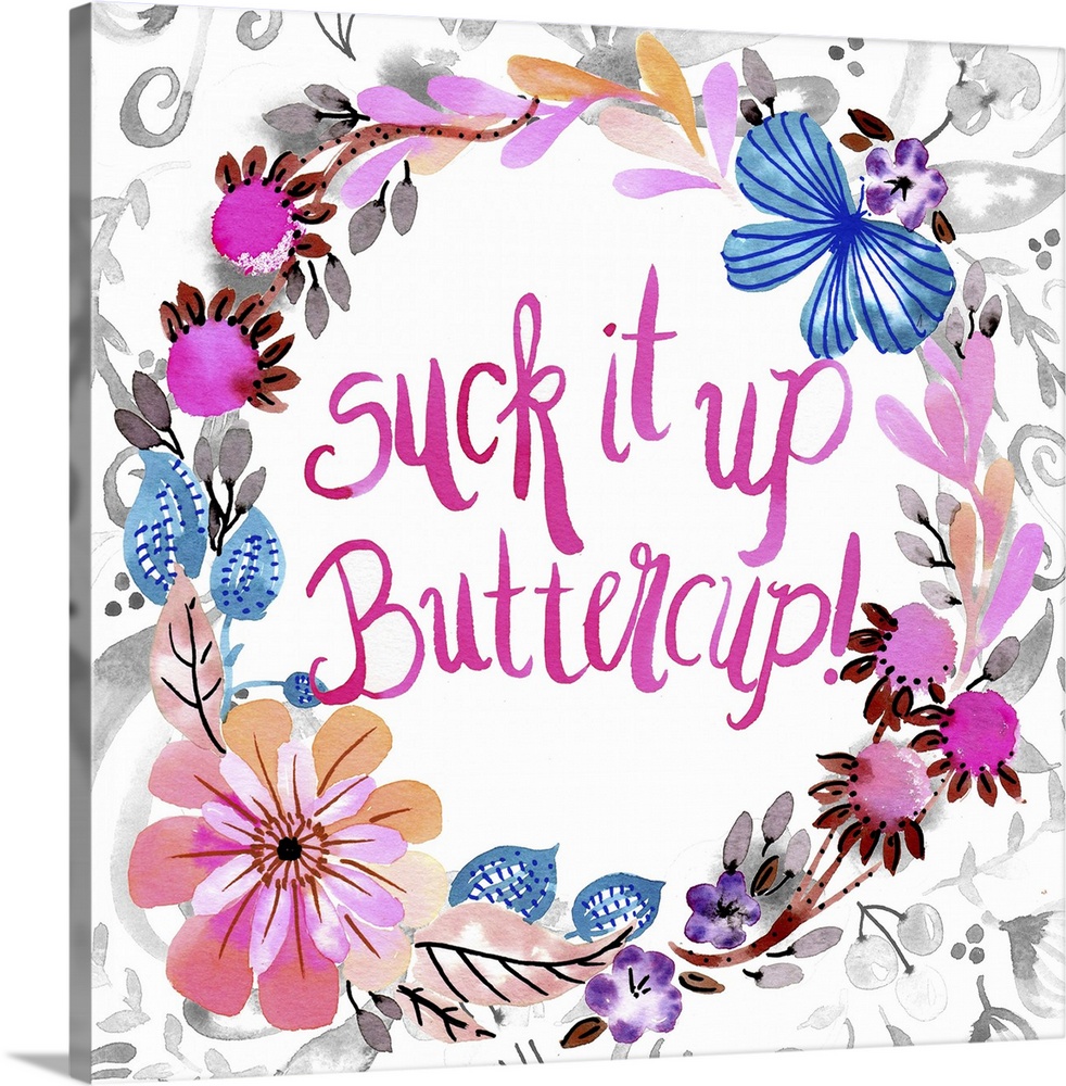 Suck It Up Buttercup Solid-Faced Canvas Print