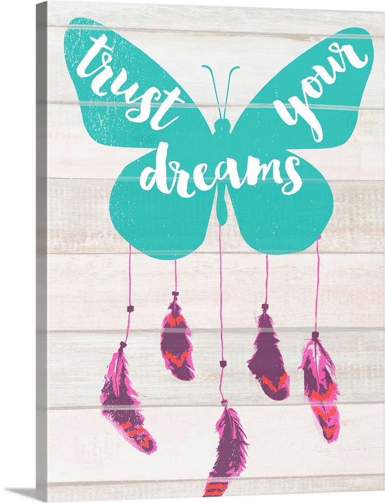 "Trust Your Dreams" written on butterfly wings with feathers dangling on the bottom, resembling a dream catcher.