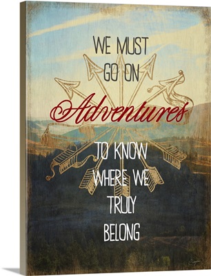 We Must Go On Adventures
