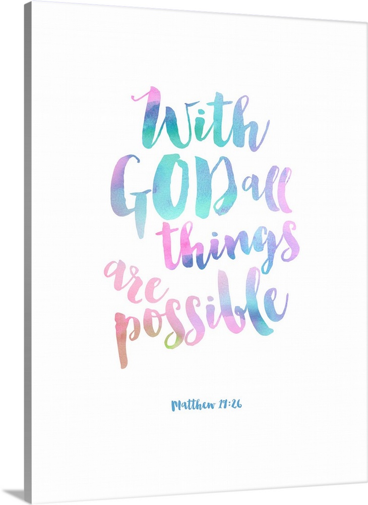 "With God All things Are Possible" Matthew 19:26 hand lettered in pastel hues.