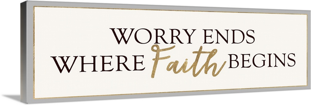 Worry Ends Where Faith Begins