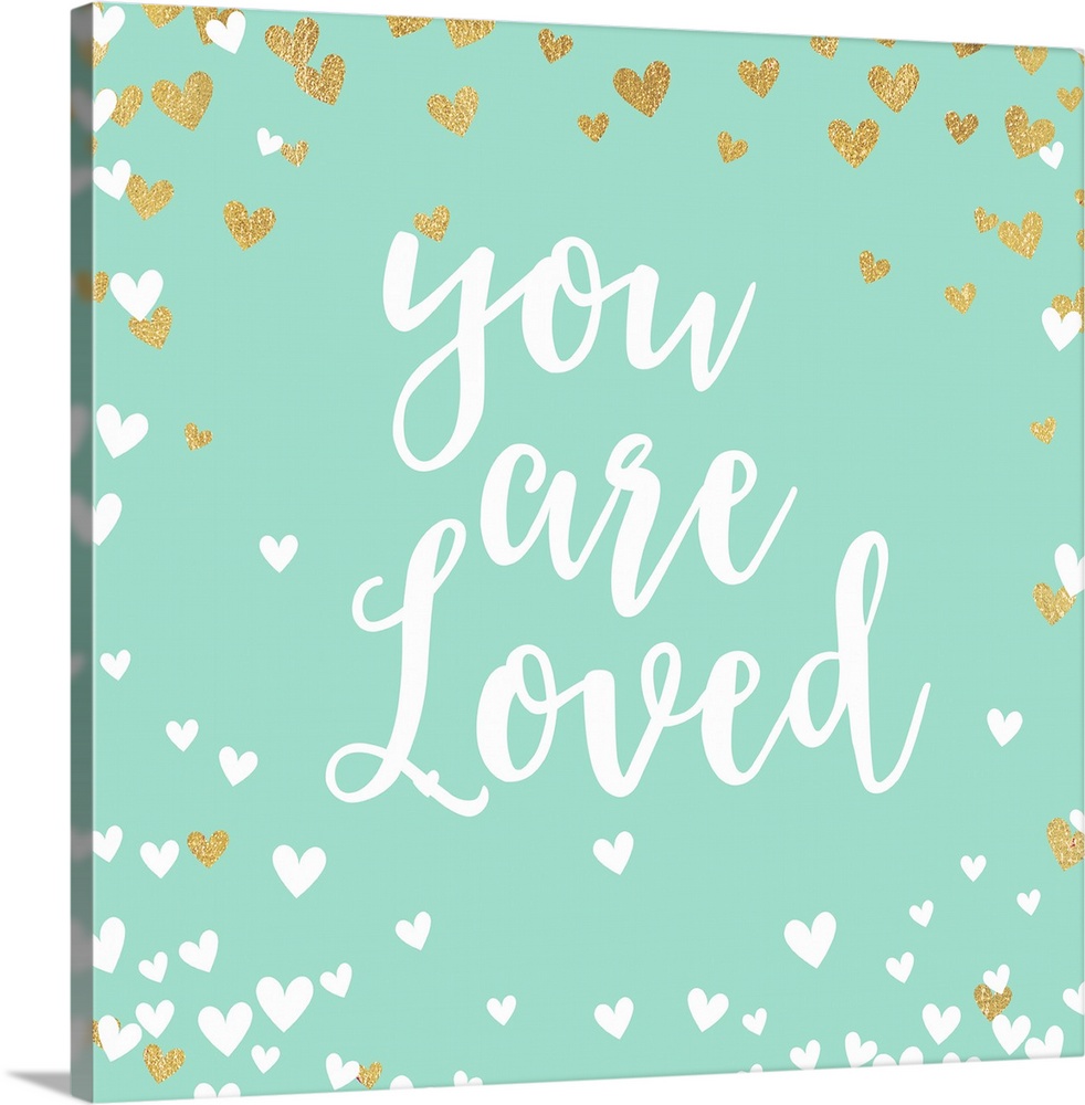 "You are loved" in script text on turquoise with white and gold hearts.