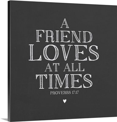 A Friend Loves At All Times