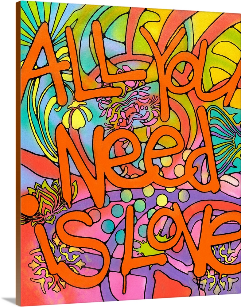"All You Need is Love" Written in orange bubble letters with paint drips on top of a colorful background with abstract sha...