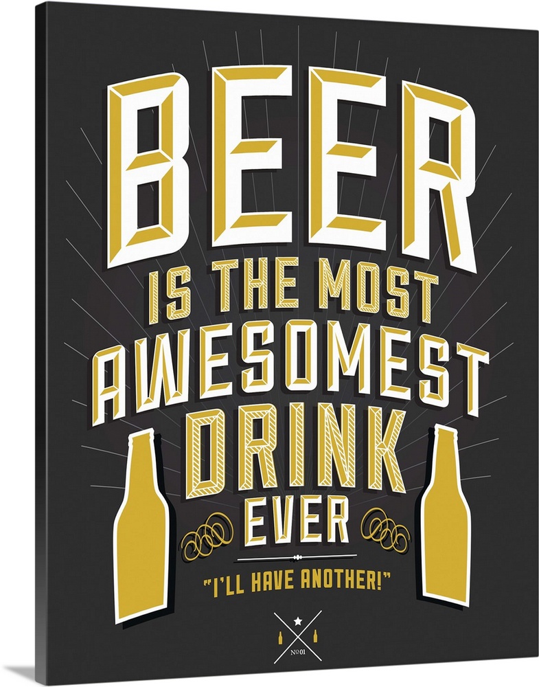 Typographical poster for beer, the most awesomest drink ever.