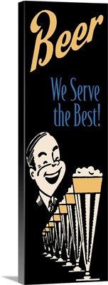 Beer, We Serve The Best