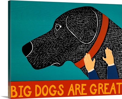 Big Dogs are Great Black