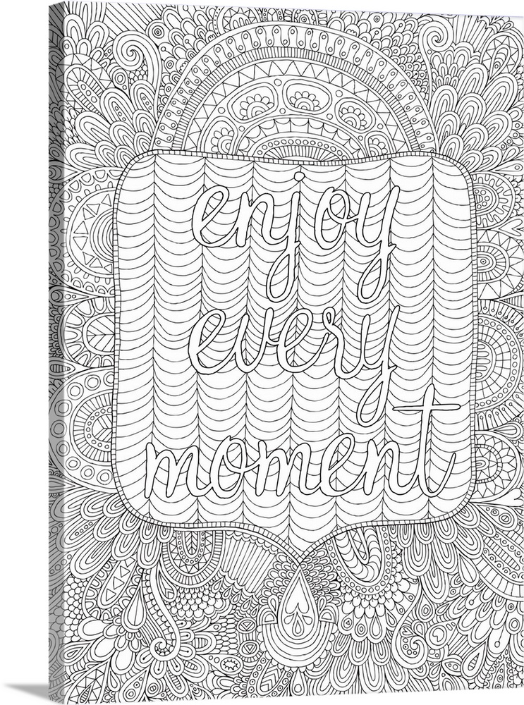 Black and white line art with the phrase "Enjoy Every Moment" written on top of an intricately designed background.