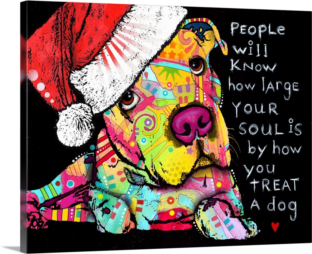 Cute painting of a colorful dog with abstract designs wearing a Christmas hat and the phrase "People Will Know How Large Y...