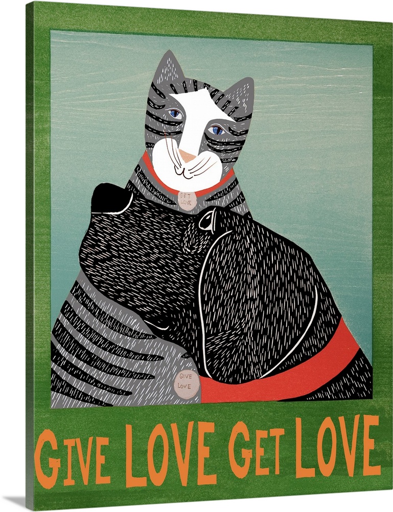 Illustration of a cat and dog snuggling each other with the phrase "Give Love Get Love" written on the bottom and on their...