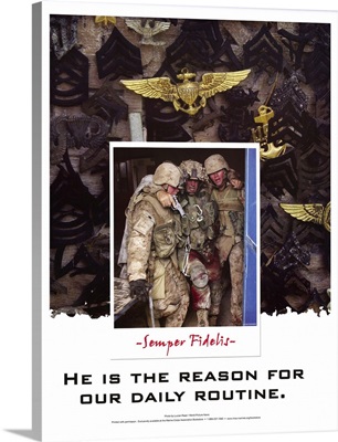 He is the Reason for Our Daily Routine - Marines Poster