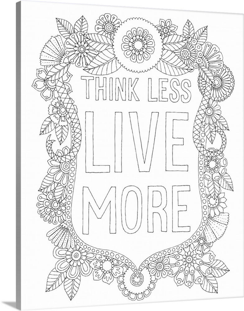 Black and white line art of a floral design with the phrase "Think Less Live More" written in the middle.
