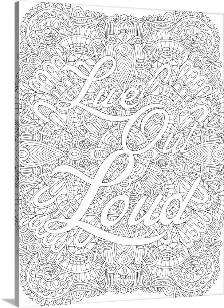 Inspirational black and white line art with the phrase "Live Out Loud" written in front of an intricately designed backgro...