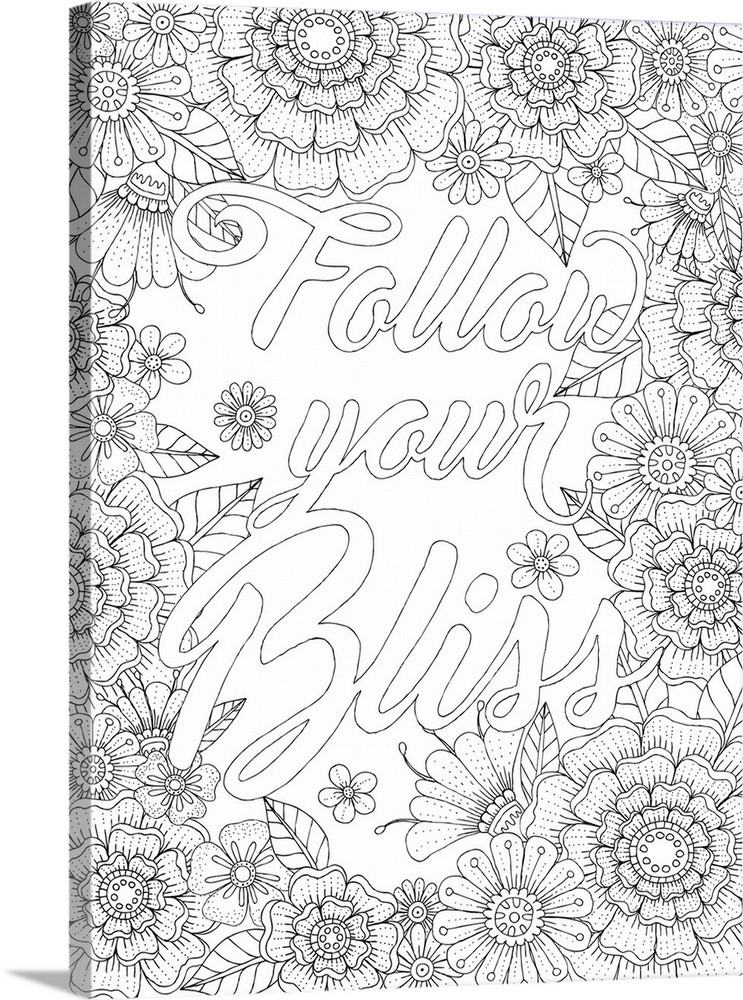 Inspirational black and white line art with the phrase "Follow Your Bliss" written in the center and surrounded by a flora...