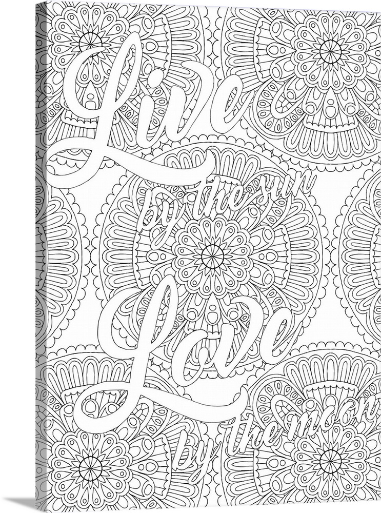 Inspirational black and white line art with the phrase "Live by the Sun Love by the Moon" written on top of an intricate c...