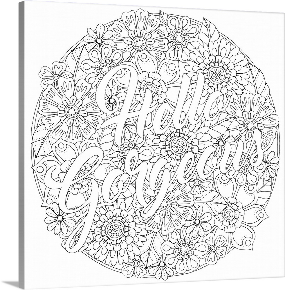 Black and white line art with the phrase "Hello Gorgeous" written in a circle filled with a floral design.