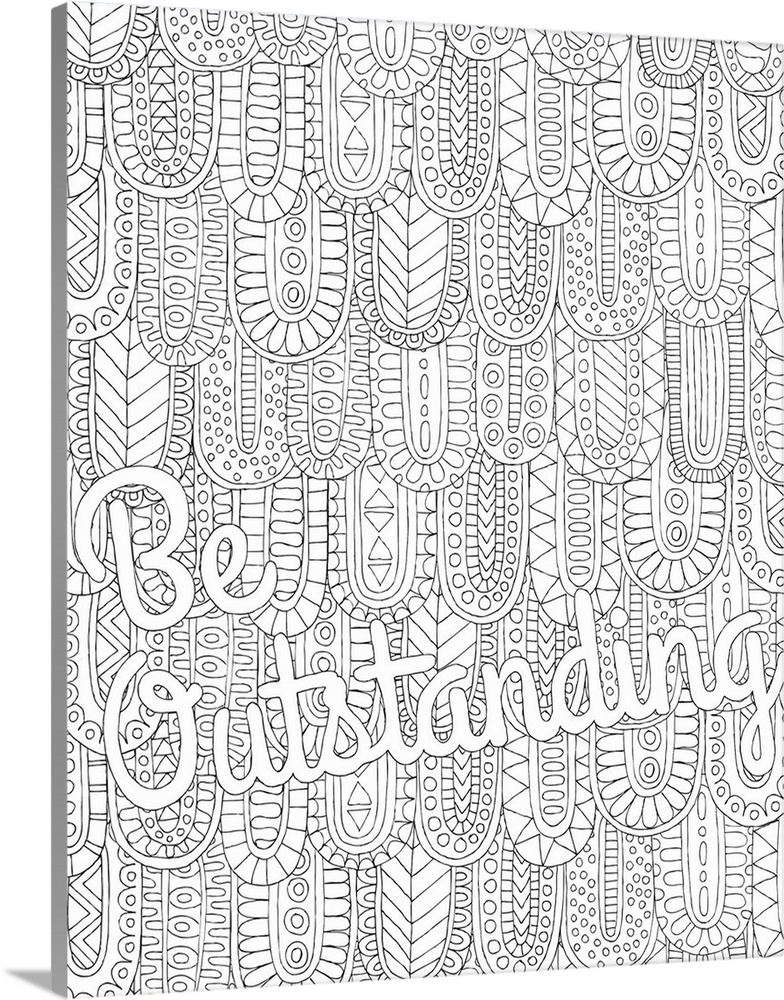 Inspirational black and white line art with a uniquely designed background and the phrase "Be Outstanding" written on top.