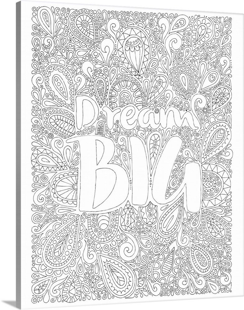 Black and white line art with the phrase "Dream Big" written on top of an intricately designed background.