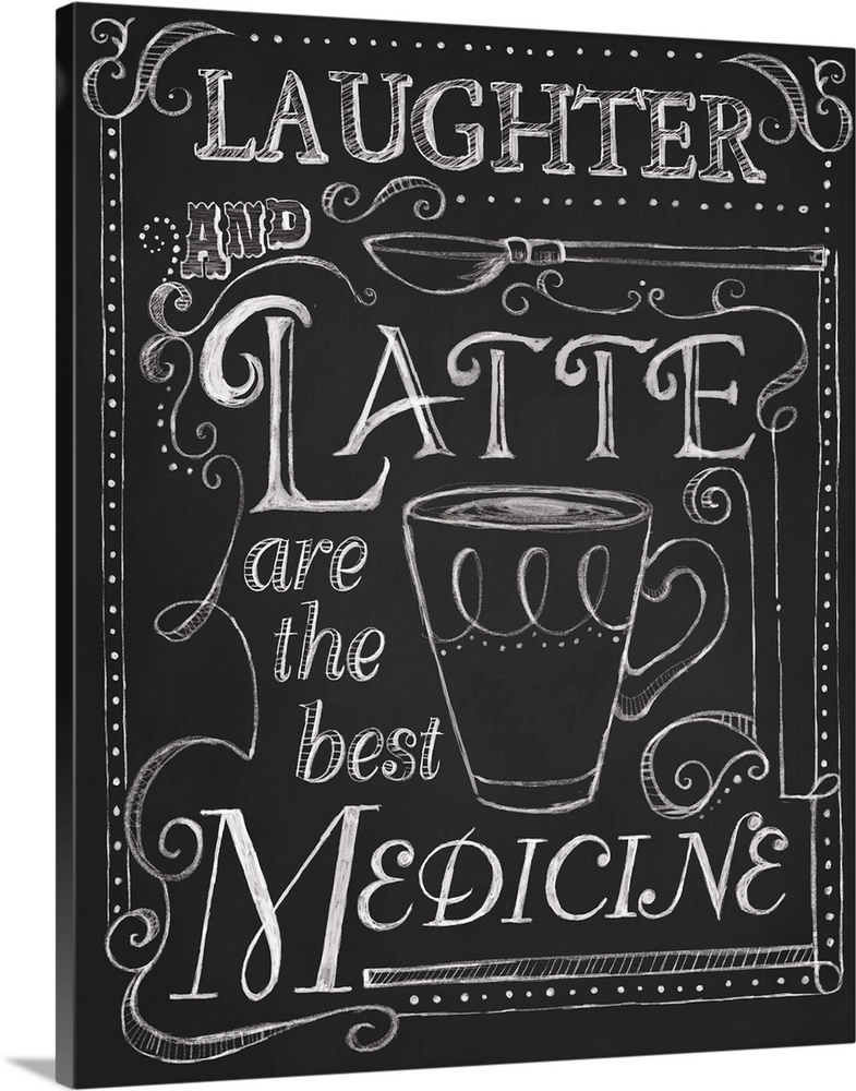 Chalkboard-style sign with a cup of coffee that reads "Laughter and Latte are the best medicine."
