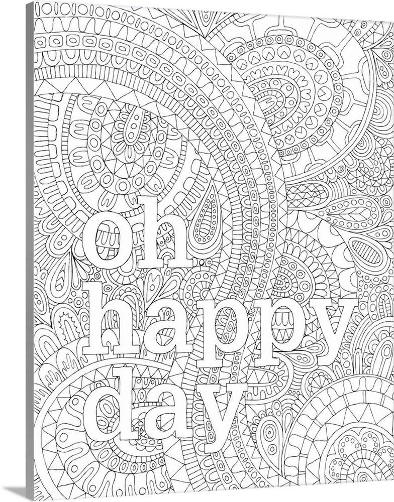 Black and white line art with the phrase "Oh Happy Day" written on top of an intricate design.