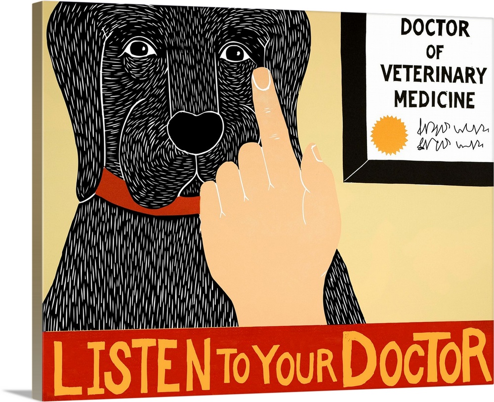 Illustration of a black lab getting a check-up at the vet with the phrase "Listen to Your Doctor" written on the bottom.