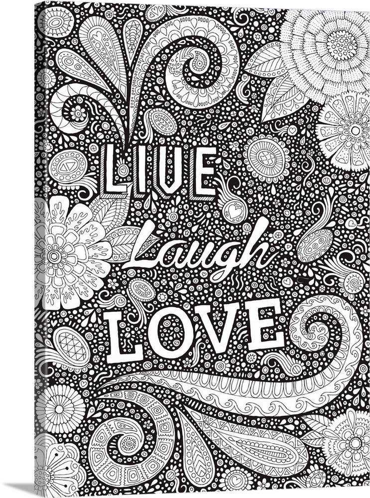 Black and white line art with the phrase "Live Laugh Love" written on top of an intricately designed floral background.