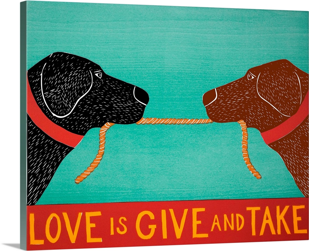 Illustration of a black and chocolate lab playing tug-a-war with a rope and the phrase "Love is Give and Take" written at ...
