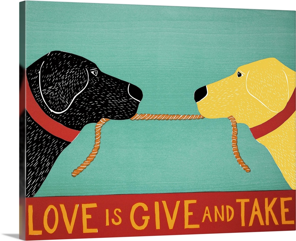 Illustration of a black and yellow lab playing tug-a-war with a rope and the phrase "Love is Give and Take" written at the...