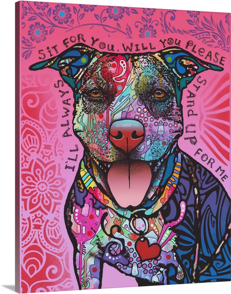 Colorful illustration of a pit bull with intricate designs on its fur and "I'll Always Sit For You, Will You Please Stand ...