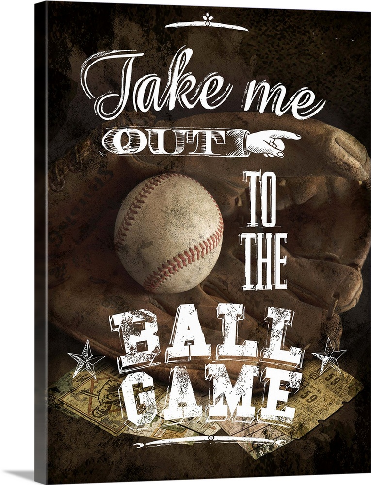 The words "Take me out to the ball game" in a variety of fonts over an image of a baseball in a glove.