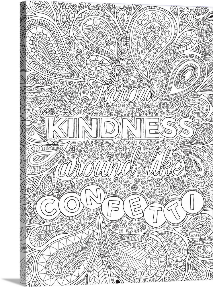 Black and white line art with the phrase "Throw Kindness Around Like Confetti" written on top of an intricate paisley design.