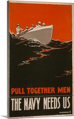Pull Together Men - The Navy Needs Us, 1917