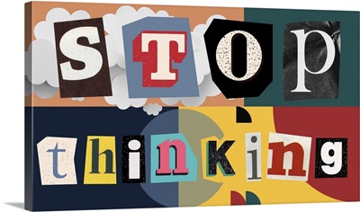 Stop Thinking