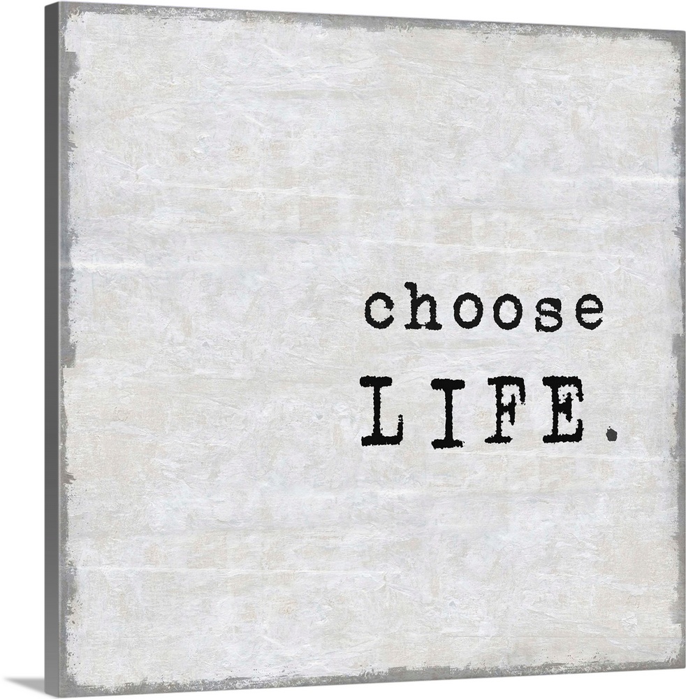 "Choose Life" on a square background in shades of gray.