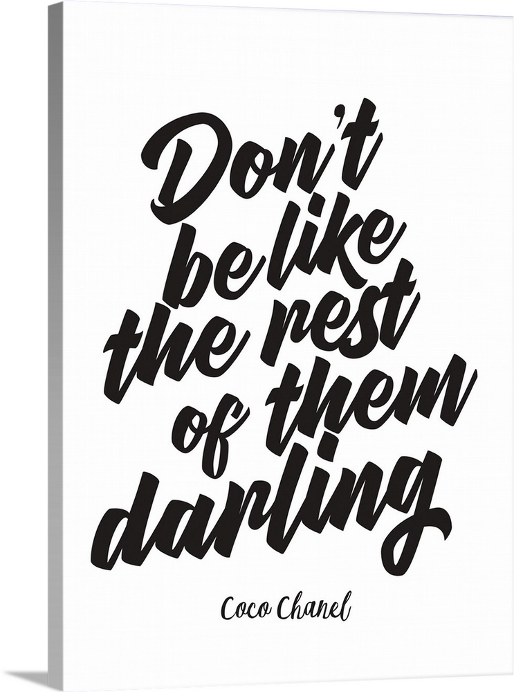 Decorative artwork with the words: Don't be like the rest of them darling.