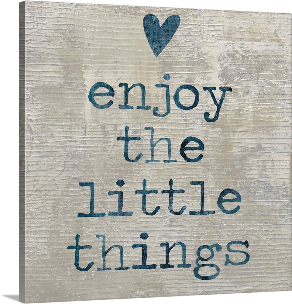 "enjoy the little things" written in blue with a heart above, on a textured neutral colored background.