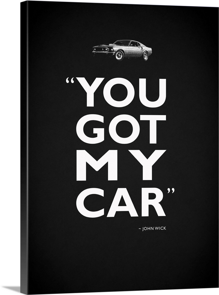 "You got my car" -John Wick