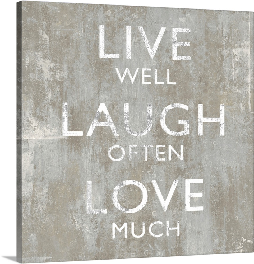 "Live Well Laugh Often Love Much"