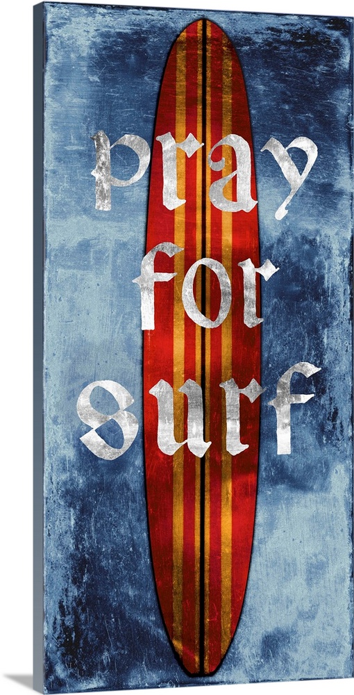 Beach themed illustration of a red and yellow striped surf board on a blue background with "pray for surf" written over th...