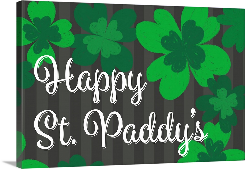 "Happy St. Paddy's" written in white on a black and gray striped background with green clovers all over.