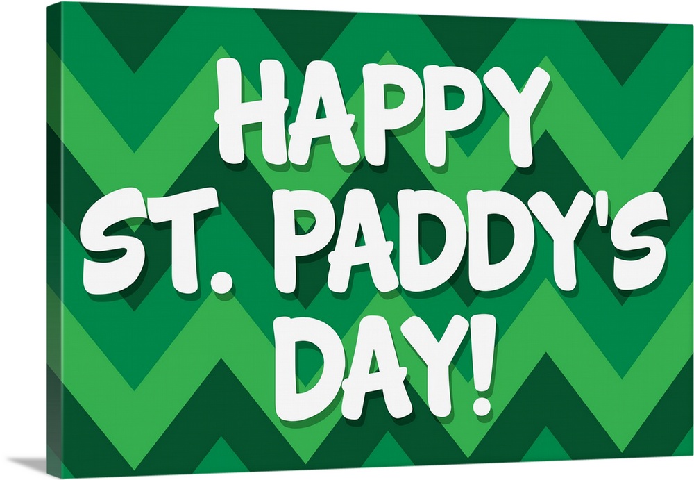 "Happy St. Paddy's Day!" written on top of a chevron pattern in shades of green.