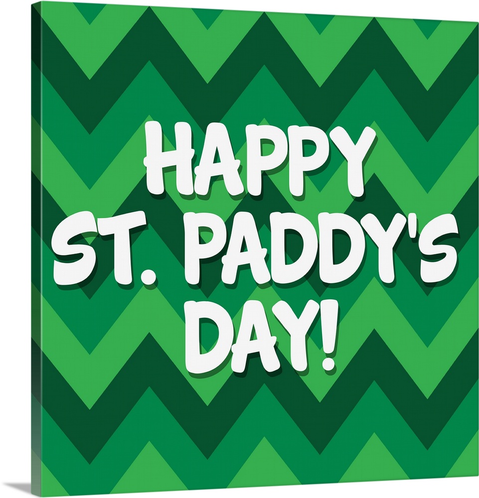 "Happy St. Paddy's Day!" written on top of a chevron pattern in shades of green.