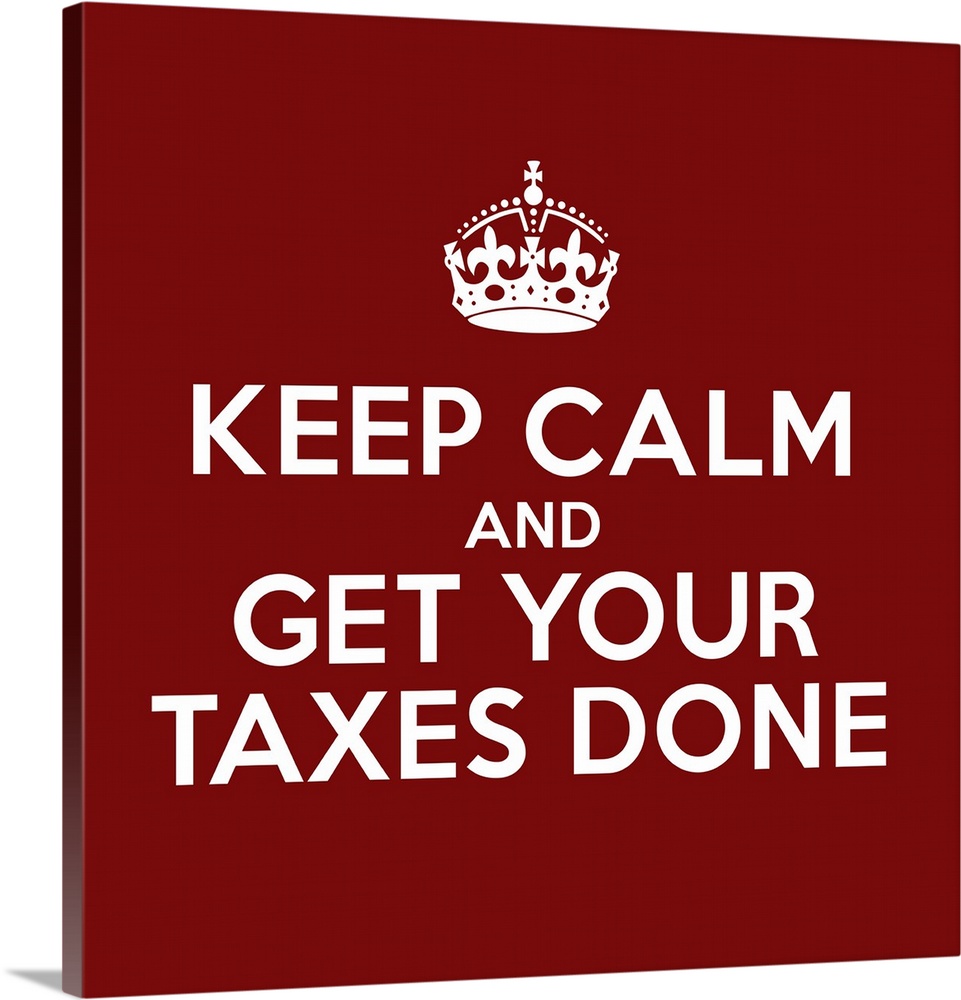 "Keep Calm and Get Your Taxes Done" in dark red and white.